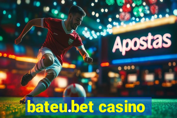 bateu.bet casino